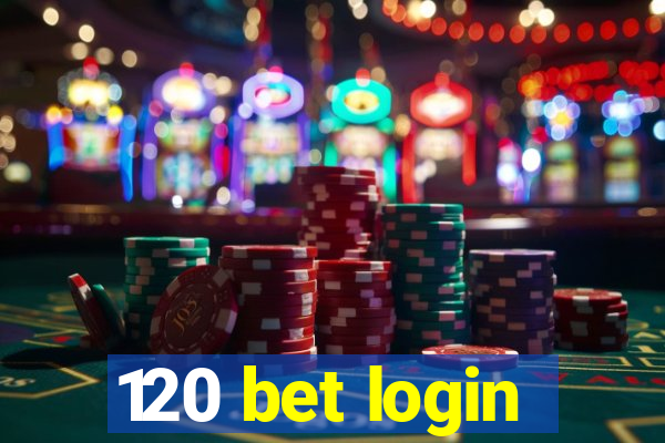 120 bet login